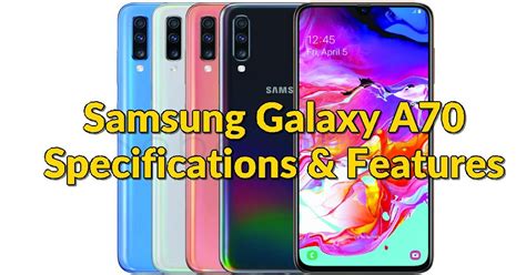 Samsung Galaxy A70 Specifications Features And Price