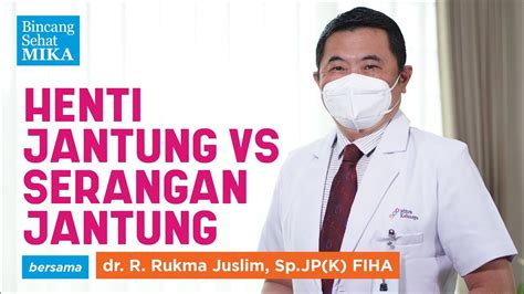 Henti Jantung VS Serangan Jantung Dr R Rukma Juslim Sp JP K FIHA Bincang Sehat MIKA YouTube
