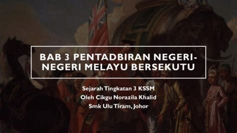 Sej T Kssm Bab Pentadbiran Negeri Negeri Melayu Bersekutu Zila