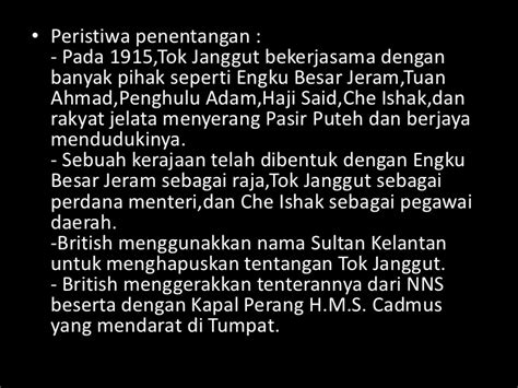 The deposed local administrator, engku besar jeram, called upon tok janggut, haji said, che sahak merbol and penghulu adam to discuss the tense situation in kelantan. Sejarah (2.1) - (2.1.1) - (2.1.2)