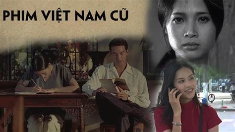 Top 20 Phim Việt Nam Ngày Xưa Hay Nhất Thế Hệ 9x Bạn Nên Xem Coolmate