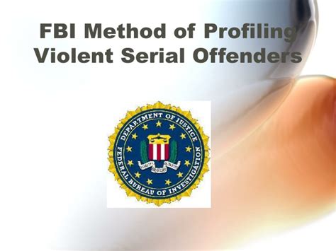 Ppt Fbi Method Of Profiling Violent Serial Offenders Powerpoint