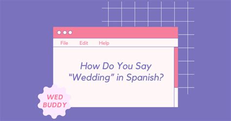 how do you say “wedding” in spanish wedbuddy