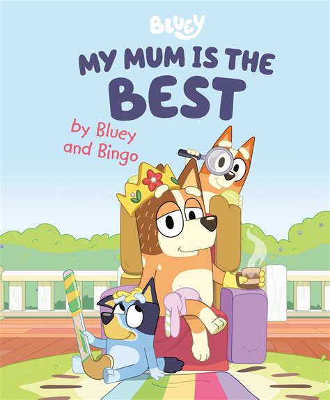 My Mum Is The Best By Bluey And Bingo Pantego Books