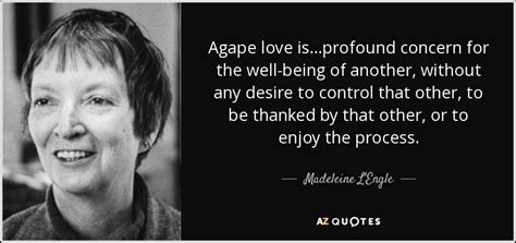 Madeleine Lengle Quote Agape Love Isprofound Concern For The Well