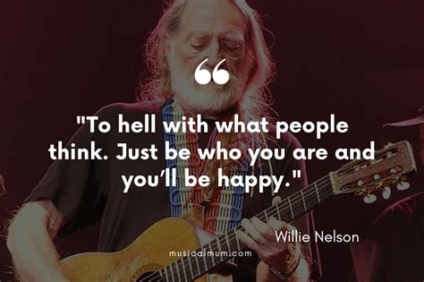The 10 Best Willie Nelson Quotes Musical Mum