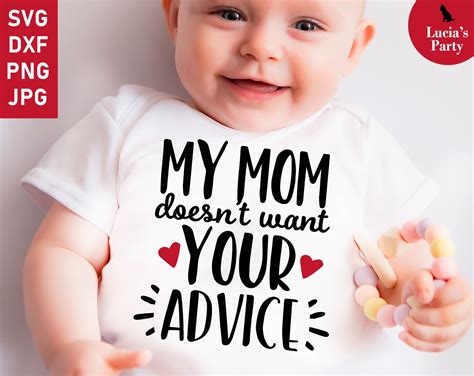 My Mom Doesnt Want Your Advice Svg Funny Onesie Svg Baby Boy Etsy