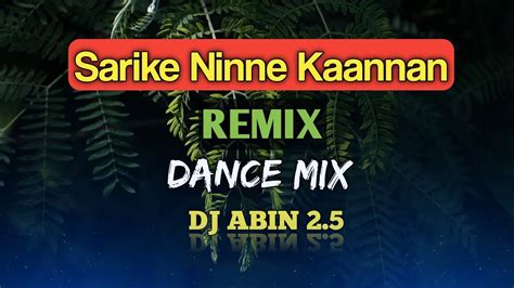 Sarike Ninne Remix Dance Mix Dj Abin 25 Malayalam Dj Songs I