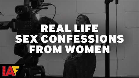 Real Life Sex Confessions From Women Youtube