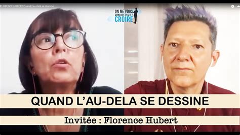 Florence Hubert Quand Lau Delà Se Dessine Youtube