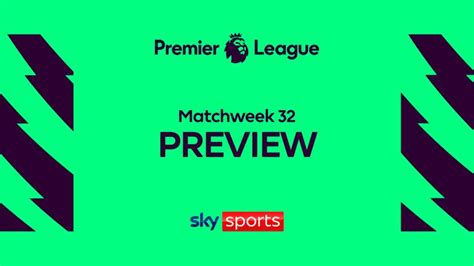 Pl Preview Matchweek 32 Video Watch Tv Show Sky Sports