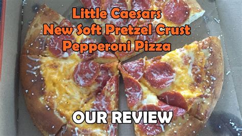 Little Caesars New Soft Pretzel Crust Pepperoni Pizza Our Review
