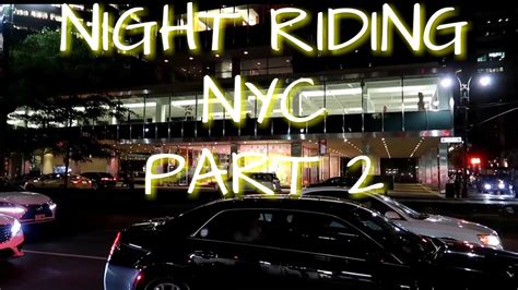 Night Riding New York City Part 2 Best Ride Yet Will Make Your Hair Stand Up 1st Shoot W New