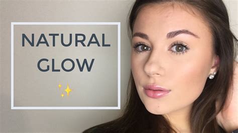 Natural Glow Makeup Look Youtube