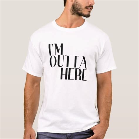 Im Outta Here Funny Departure T Shirt