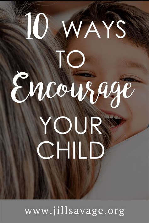 Ten Ways To Encourage Your Child Mark And Jill Savage