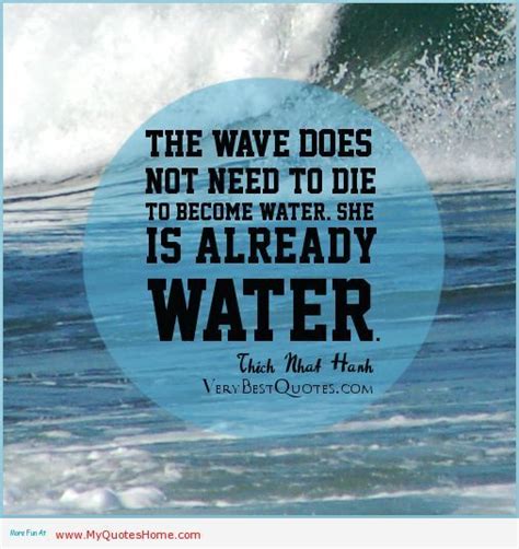 Our rivers, reservoirs, lakes, and seas are drowning in chemicals, waste, plastic, and other pollutants. The wave does not need to become water, she is already water | quotes | wisdom | advice | life ...