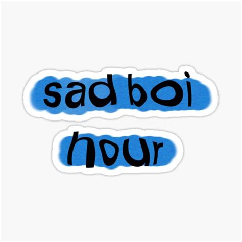 Sad Boi Hour Sticker By Planethelena Redbubble