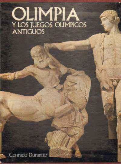 Los juegos olímpicos es el evento deportivo moderno por excelencia. OLIMPIA Y LOS JUEGOS OLIMPICOS ANTIGUOS de DURANTEZ ...