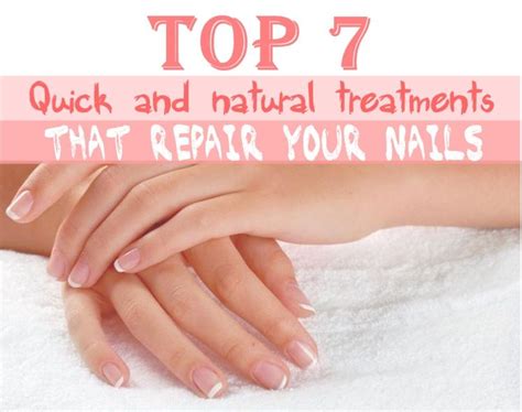 7 Quick And Natural Treatments That Repair Your Nails Natural Beauty