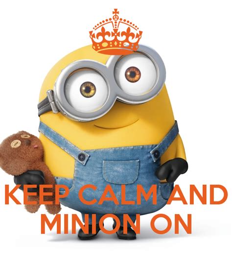 Keep Calm And Minion On Keep Calm Minions Keep Calm Calm