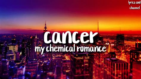Cancer My Chemical Romance Lyrics Youtube