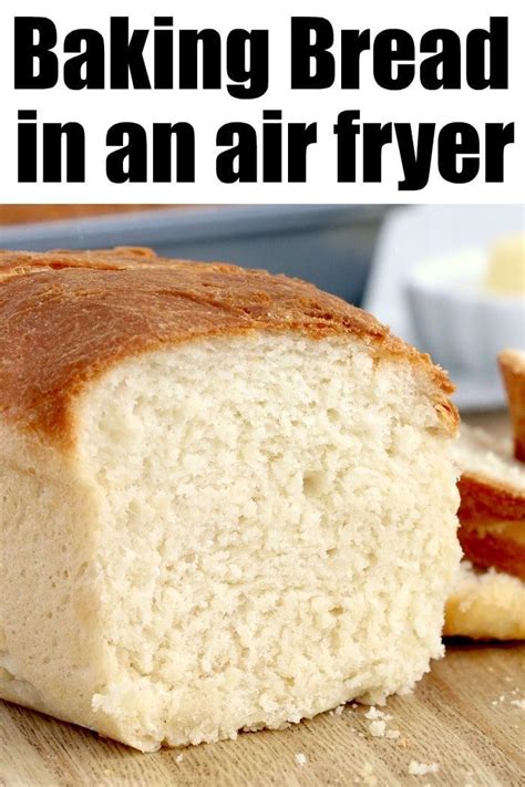 Air Fryer Bread Homemade White Bread In No Time Air Fryer Recipes