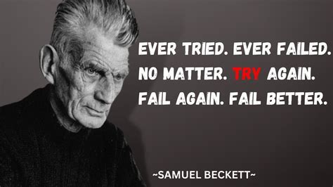 Samuel Beckett Ever Tried Ever Failed No Matter Try Again Fail Again