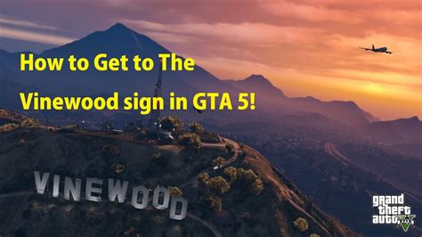 How To Go To The Vinewood Sign In Gta 5 Youtube