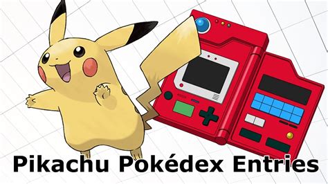All Pikachu Pokedex Entries Youtube