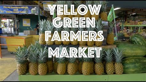 Discover The Yellow Green Farmers Market Youtube