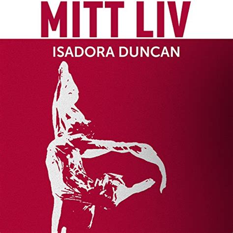 Mitt Liv By Isadora Duncan Audiobook