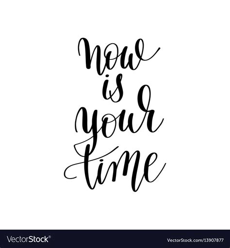 Now Is Your Time Inspirational Quote About Summer Vector Image