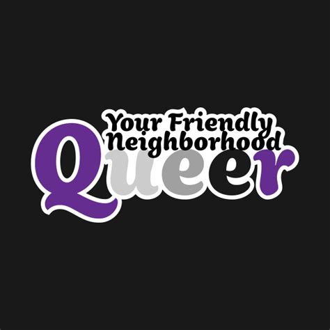 Your Friendly Neighborhood Queer Asexual Pride T Shirt Teepublic
