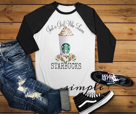 Just A Woman Who Loves Starbucks Coffee Shirt Starbucks Outfit Local