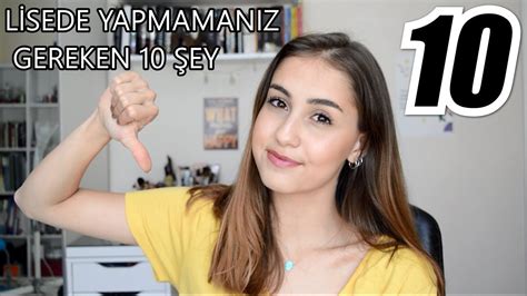 LİSEDE ASLA YAPMAMANIZ GEREKEN 10 ŞEY YouTube