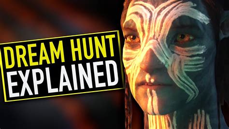 Dream Hunt Explained Avatar Explained Youtube