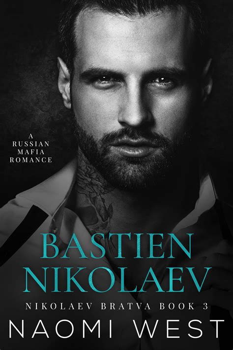 Bastien Nikolaev Nikolaev Bratva 3 By Naomi West Goodreads