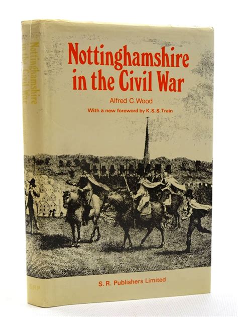 Runners and raiders (civil war). Stella & Rose's Books : NOTTINGHAMSHIRE IN THE CIVIL WAR ...