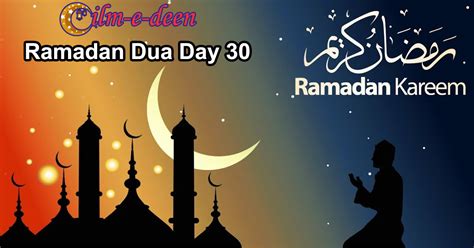 Ramadan Dua Day 30 Ramadan Dua List Ilm E Deen