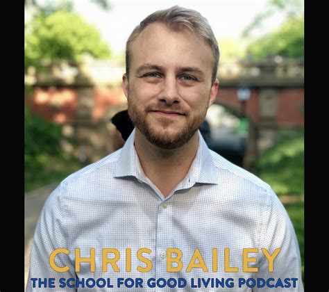 Chris Bailey | School for Good Living