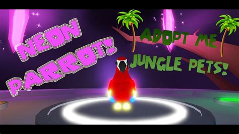 Adopt Me Neon Parrot New Update Jungle Pets Youtube