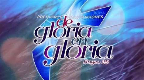 Jamás seré igual jamás sere igual vamos de gloria en gloria, en gloria. Spot promocional Prédicas&Ministraciones: de Gloria en ...