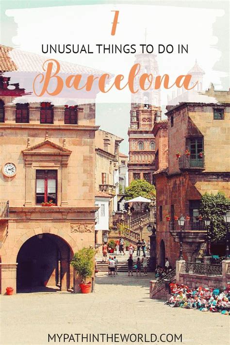 25 Hidden Gems And Fun Unusual Things To Do In Barcelona Barcelona