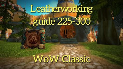 WoW Classic Leatherworking Guide 225 300 Where To Farm Thick