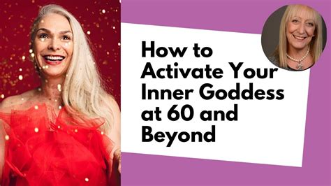 How To Activate Your Inner Goddess At 60 And Beyond YouTube