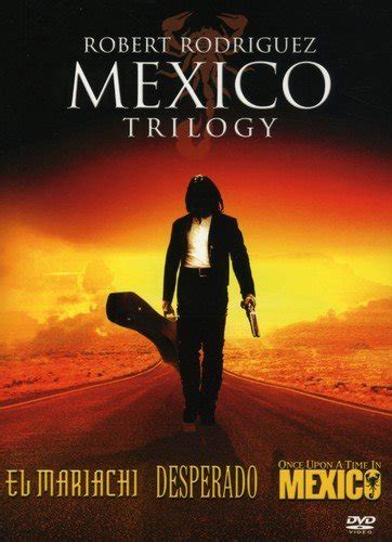 Robert Rodriguez Mexico Trilogy El Mariachi Desperado Once Upon A Time In