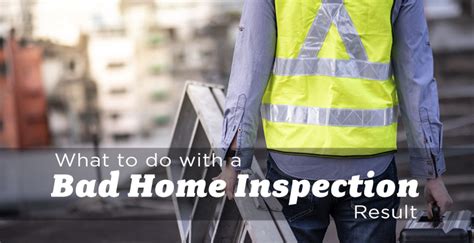 What To Do When You Have A Bad Home Inspection Result