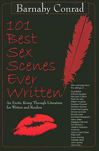 101 Best Sex Scenes Ever Written An Erotic Romp Through Literature For Writers And Readers