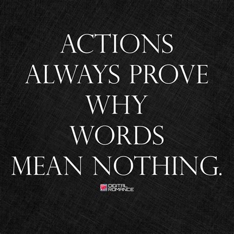 Actions Words Mean Nothing Words Actions Speak Louder Than Words